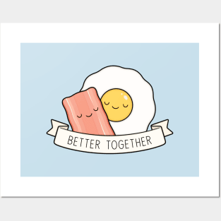 Bacon And Eggs | Better Together Posters and Art